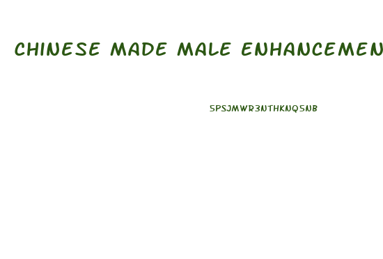 Chinese Made Male Enhancement