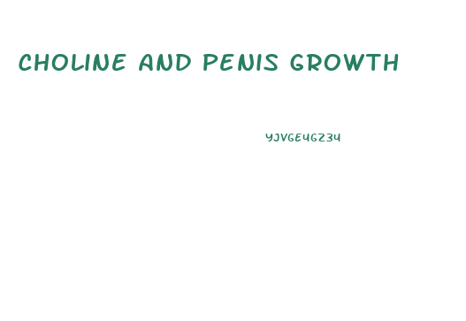 Choline And Penis Growth