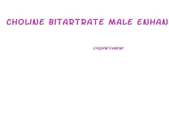 Choline Bitartrate Male Enhancement