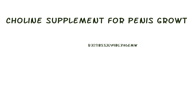 Choline Supplement For Penis Growth