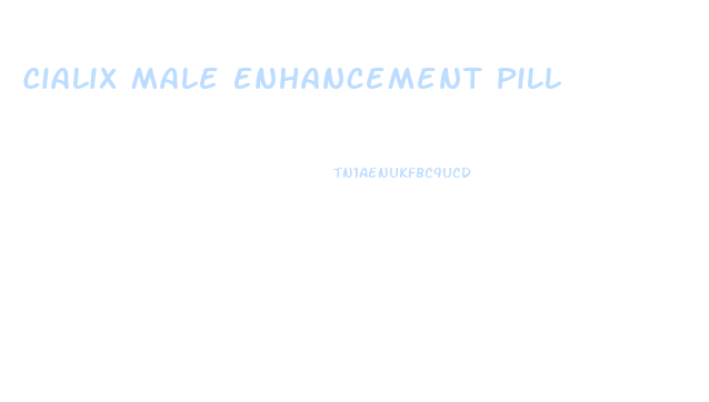 Cialix Male Enhancement Pill