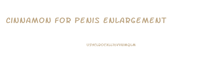 Cinnamon For Penis Enlargement