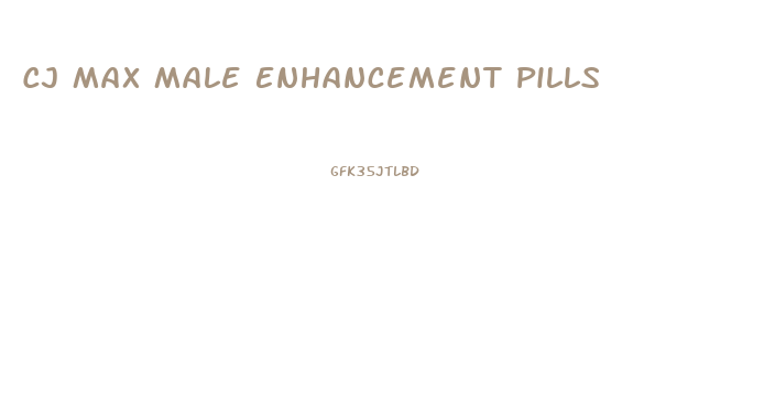 Cj Max Male Enhancement Pills