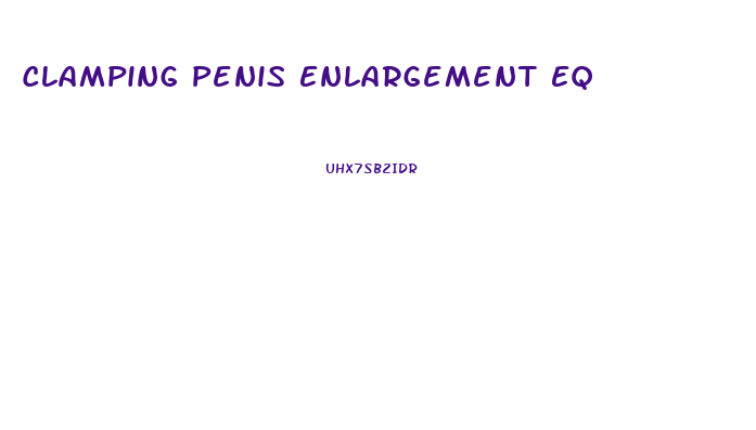 Clamping Penis Enlargement Eq