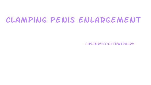 Clamping Penis Enlargement