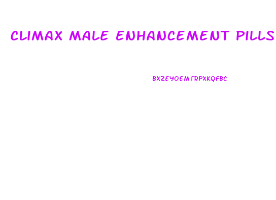 Climax Male Enhancement Pills