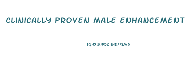 Clinically Proven Male Enhancement Products