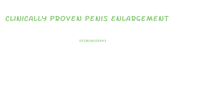 Clinically Proven Penis Enlargement