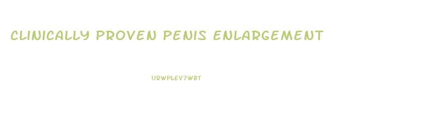 Clinically Proven Penis Enlargement