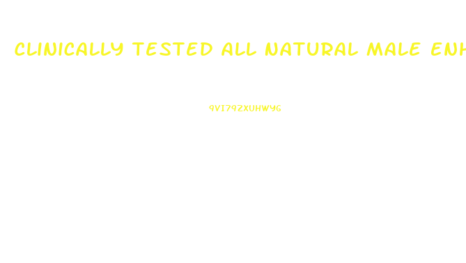 Clinically Tested All Natural Male Enhancement Pills That Work