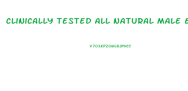 Clinically Tested All Natural Male Enhancement Pills