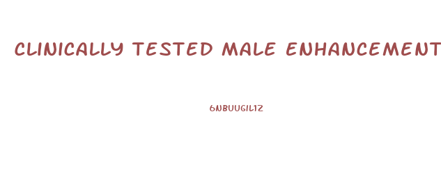 Clinically Tested Male Enhancement Pills