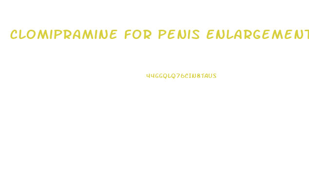 Clomipramine For Penis Enlargement