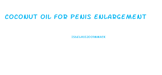 Coconut Oil For Penis Enlargement