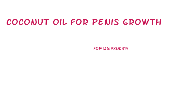 Coconut Oil For Penis Growth