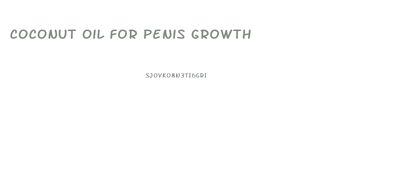 Coconut Oil For Penis Growth