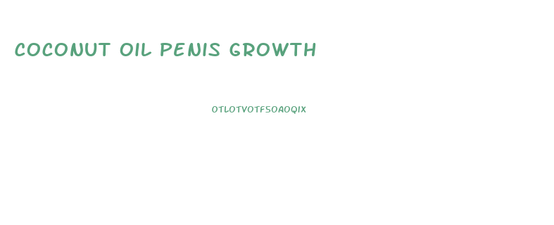 Coconut Oil Penis Growth