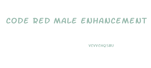 Code Red Male Enhancement 7 Seconds