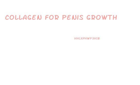 Collagen For Penis Growth