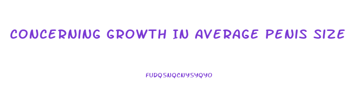 Concerning Growth In Average Penis Size