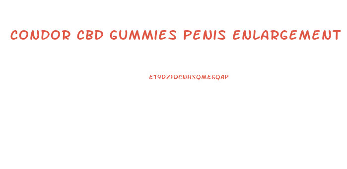 Condor Cbd Gummies Penis Enlargement