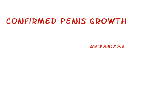 Confirmed Penis Growth