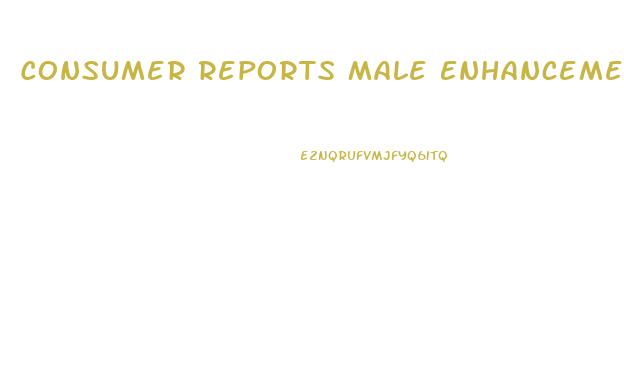 Consumer Reports Male Enhancement Products