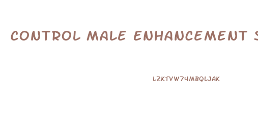 Control Male Enhancement Side Effects