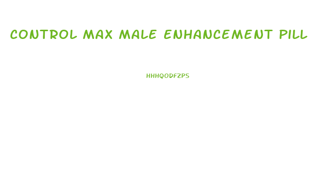 Control Max Male Enhancement Pill