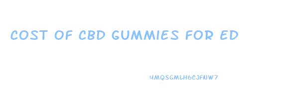 Cost Of Cbd Gummies For Ed