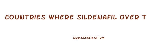 Countries Where Sildenafil Over The Counter