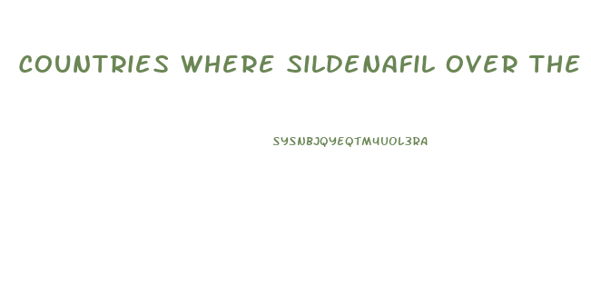 Countries Where Sildenafil Over The Counter