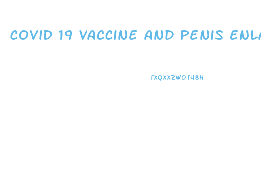 Covid 19 Vaccine And Penis Enlargement