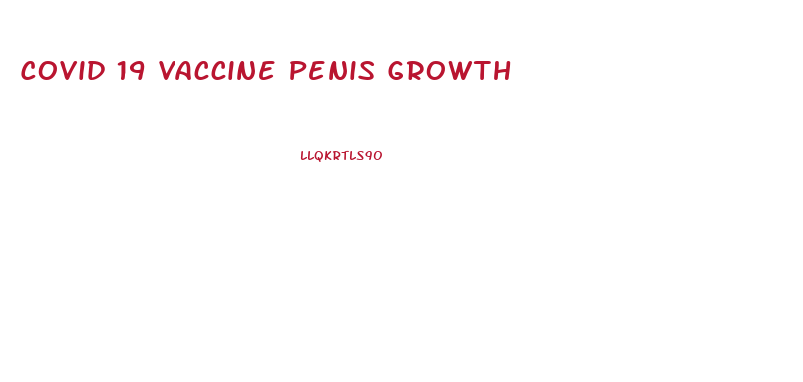 Covid 19 Vaccine Penis Growth