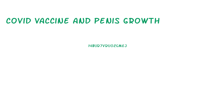 Covid Vaccine And Penis Growth