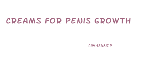 Creams For Penis Growth