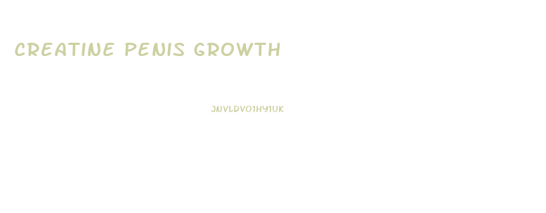 Creatine Penis Growth