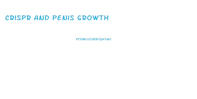 Crispr And Penis Growth