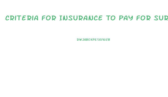 Criteria For Insurance To Pay For Surgical Penis Enlargement