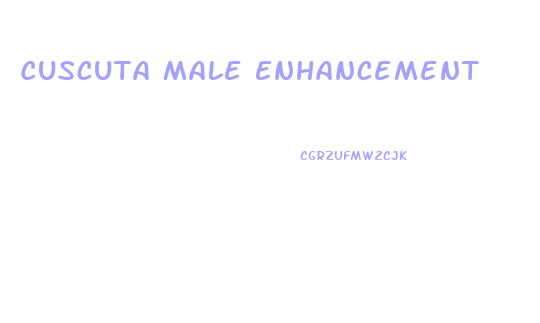 Cuscuta Male Enhancement