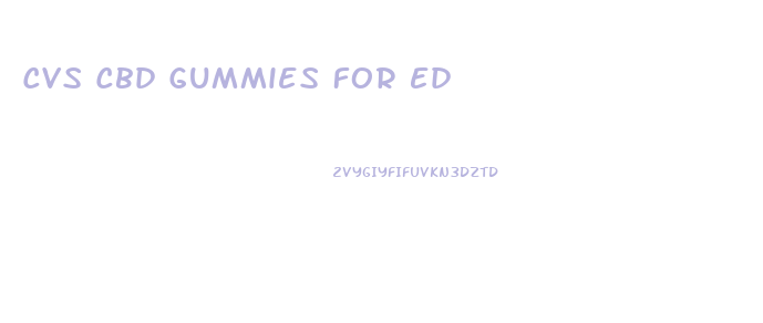 Cvs Cbd Gummies For Ed