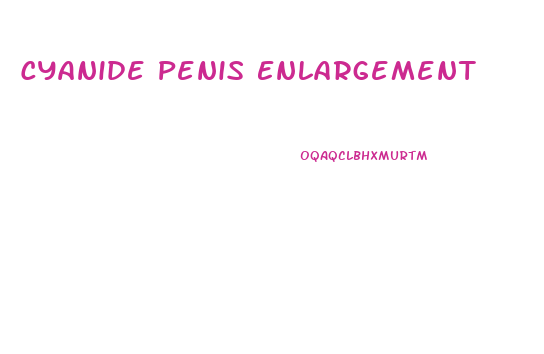 Cyanide Penis Enlargement