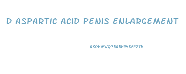 D Aspartic Acid Penis Enlargement