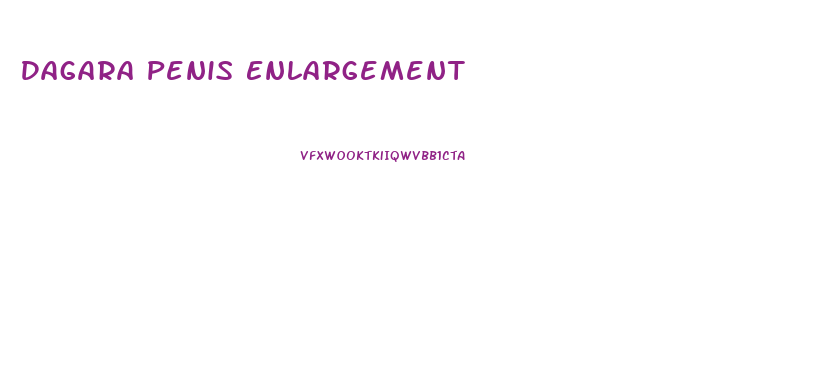 Dagara Penis Enlargement