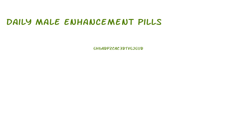 Daily Male Enhancement Pills