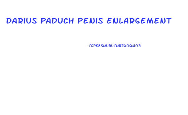 Darius Paduch Penis Enlargement