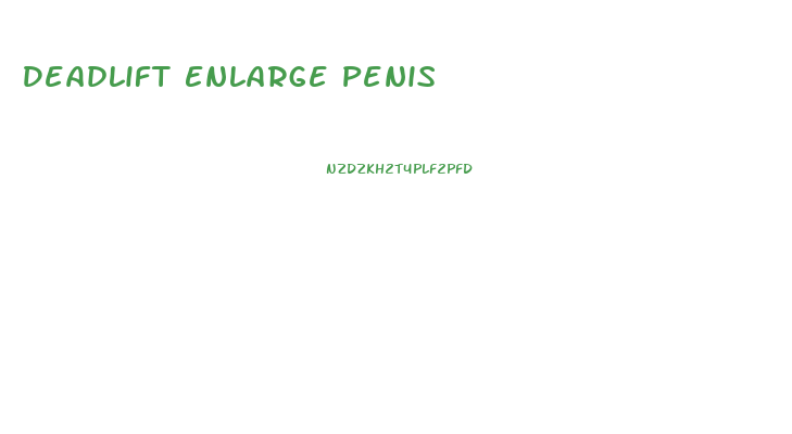 Deadlift Enlarge Penis