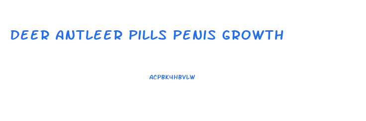 Deer Antleer Pills Penis Growth