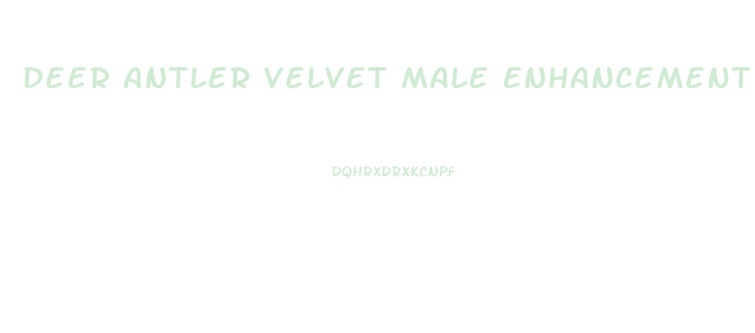 Deer Antler Velvet Male Enhancement