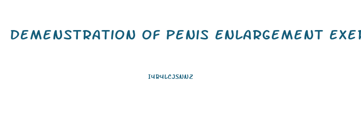 Demenstration Of Penis Enlargement Exercises